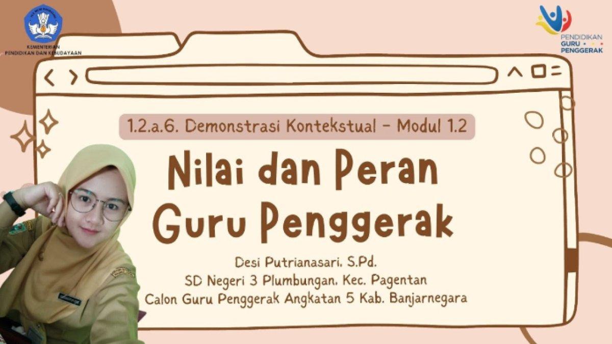 Berikut ini contoh jawaban demonstrasi kontekstual Modul 1.2 Nilai dan Peran Guru Penggerak.