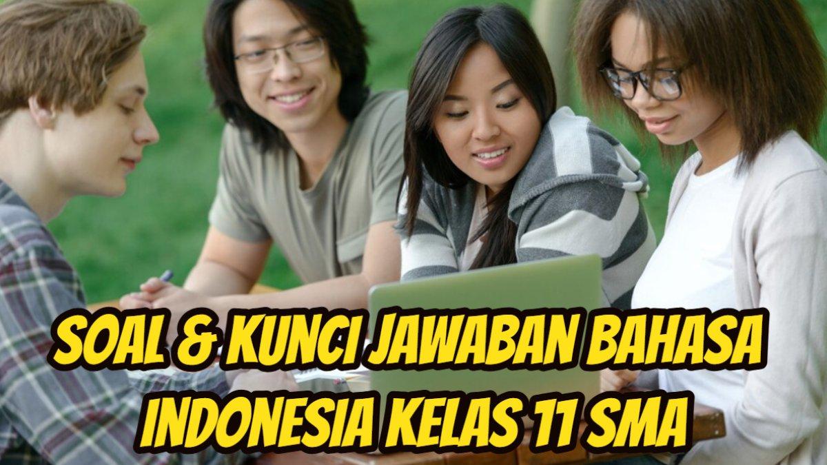 JAWABAN BAHASA INDONESIA: Berikut ini soal dan kunci jawaban Bahasa Indonesia Kelas 11 SMA Halaman 139 140