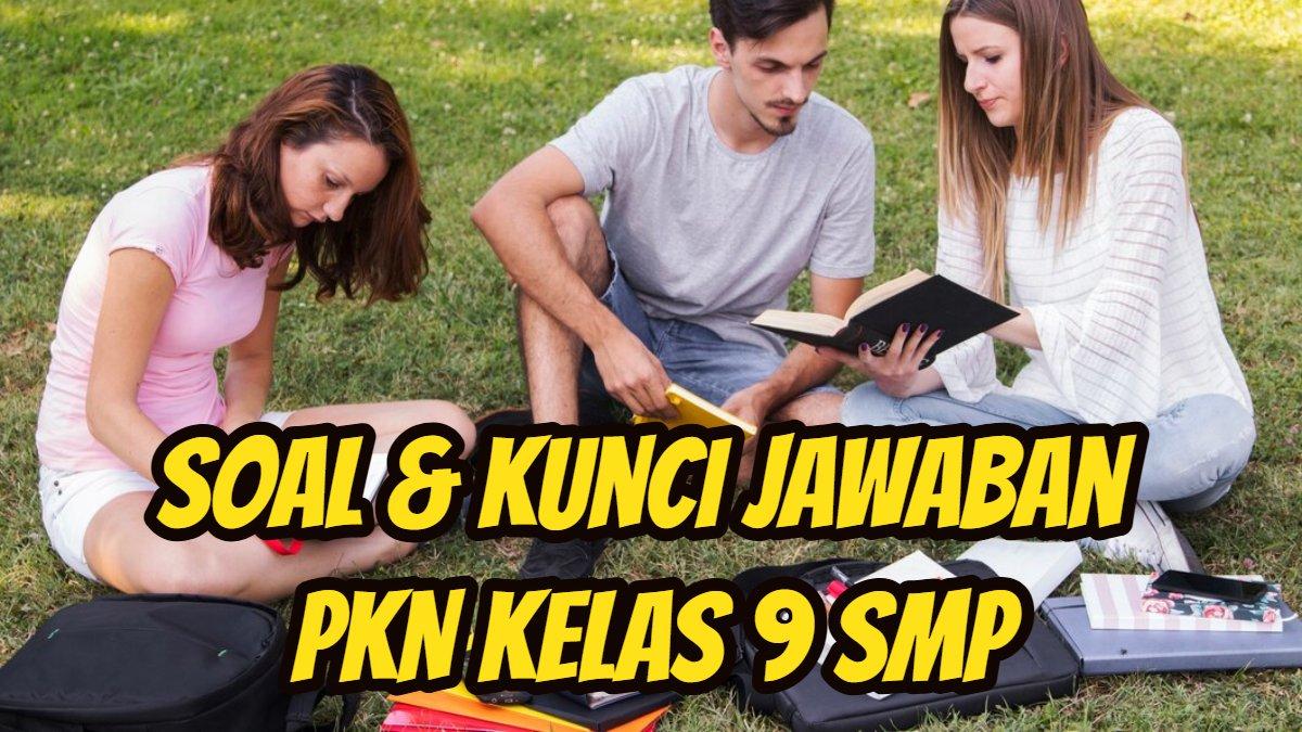 KUNCI JAWABAN IPS: Berikut ini soal dan kunci jawaban pelajaran Pendidikan Kewarganegaraan alias PKN kelas 9 SMP/MTs halaman 145