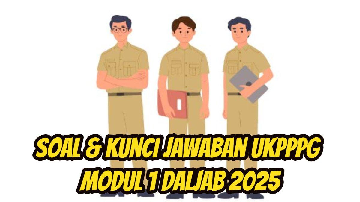 UKPPG 2025 - Berikut ini soal dan kunci jawaban UKPPPG Modul 1 Daljab 2025
