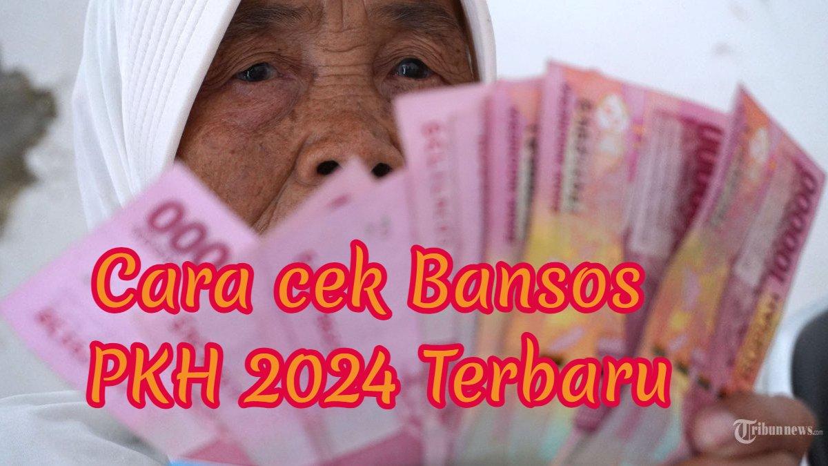 Cara cek Bansos PKH 2024 terbaru.