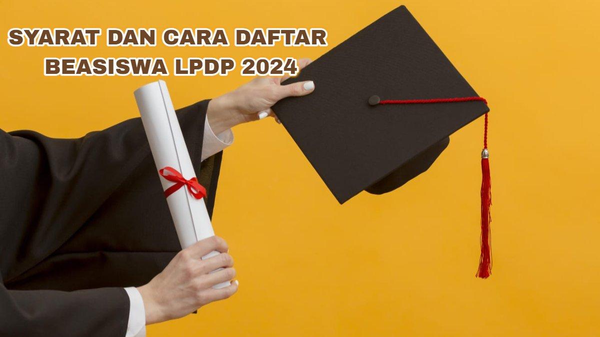 Cara daftar beasiswa LPDP 2024.