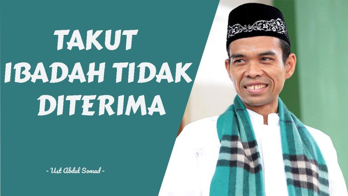 Cara menghilangkan perasaan takut ibadah tidak diterima