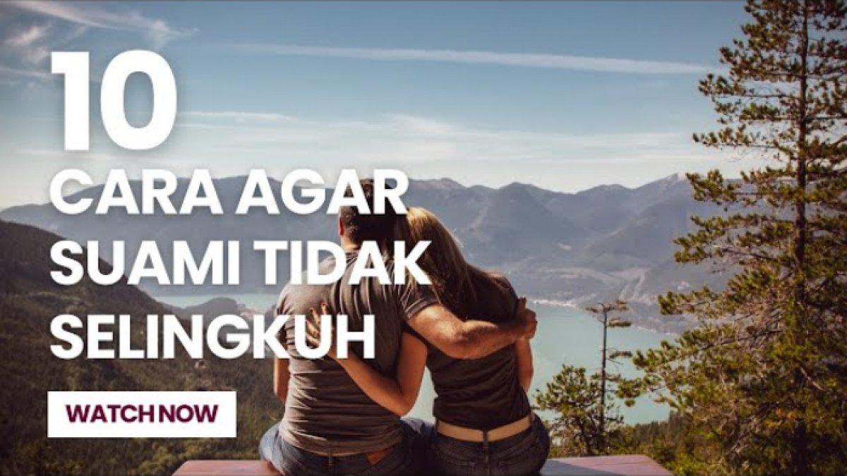 Cara merayu suami agar tidak doyan selingkuh