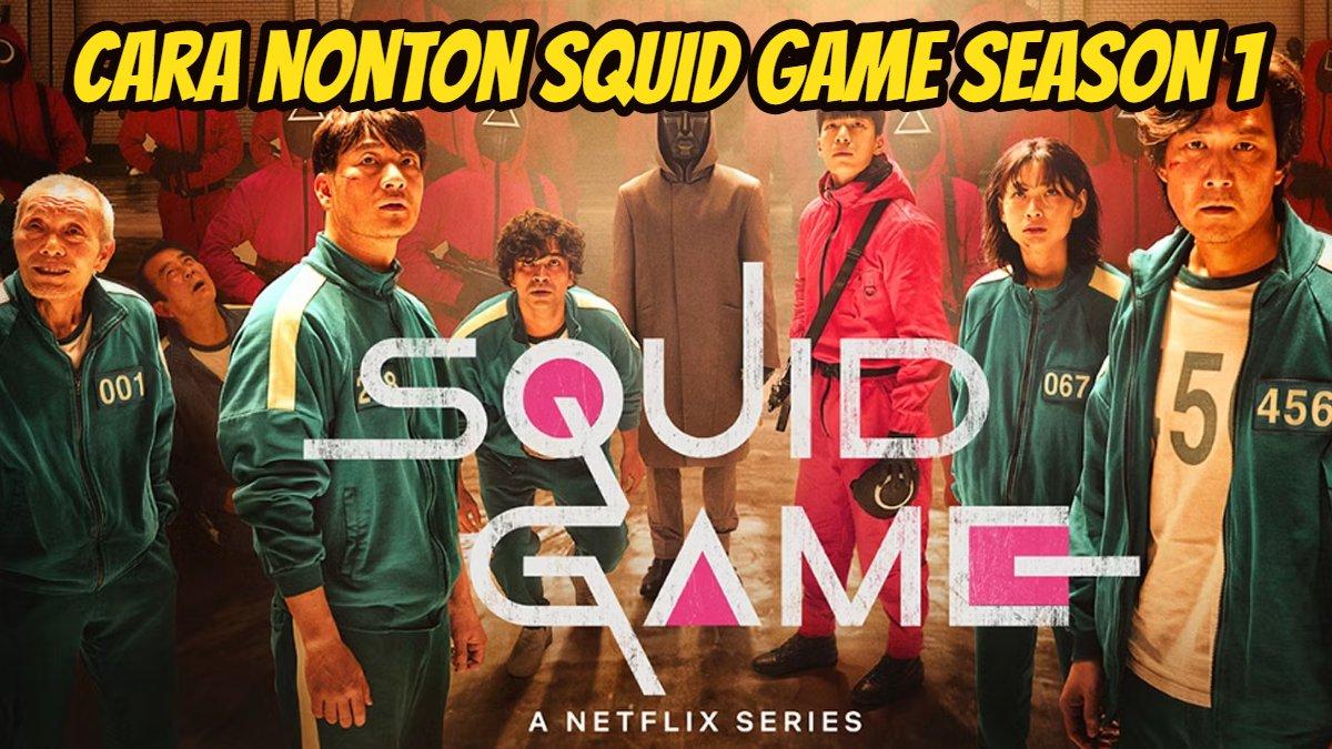 Cara nonton Squid Game Season 1 full movie episode 1, 2, 3, 4, 5, 6, 7, 8, 9 di Netflix.
