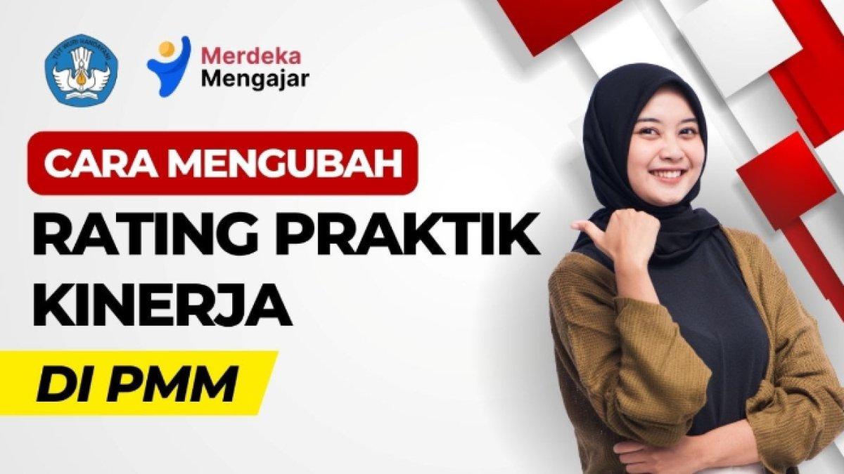 Cara praktis bagaimana langkah kepala sekolah mengubah rating penilaian kinerja guru dalam Platform Merdeka Mengajar atau PMM.