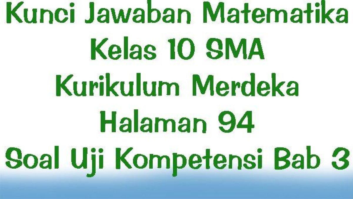 Cek bersama kunci jawaban sma Kurikulum Merdeka Halaman 94 dari materi SOAL Matematika Kelas 10 SMA. Pada halaman ini siswa mendapat tugas soal Uji Kompetensi Bab 3 yang membahas tentang vektor dan operasinya.