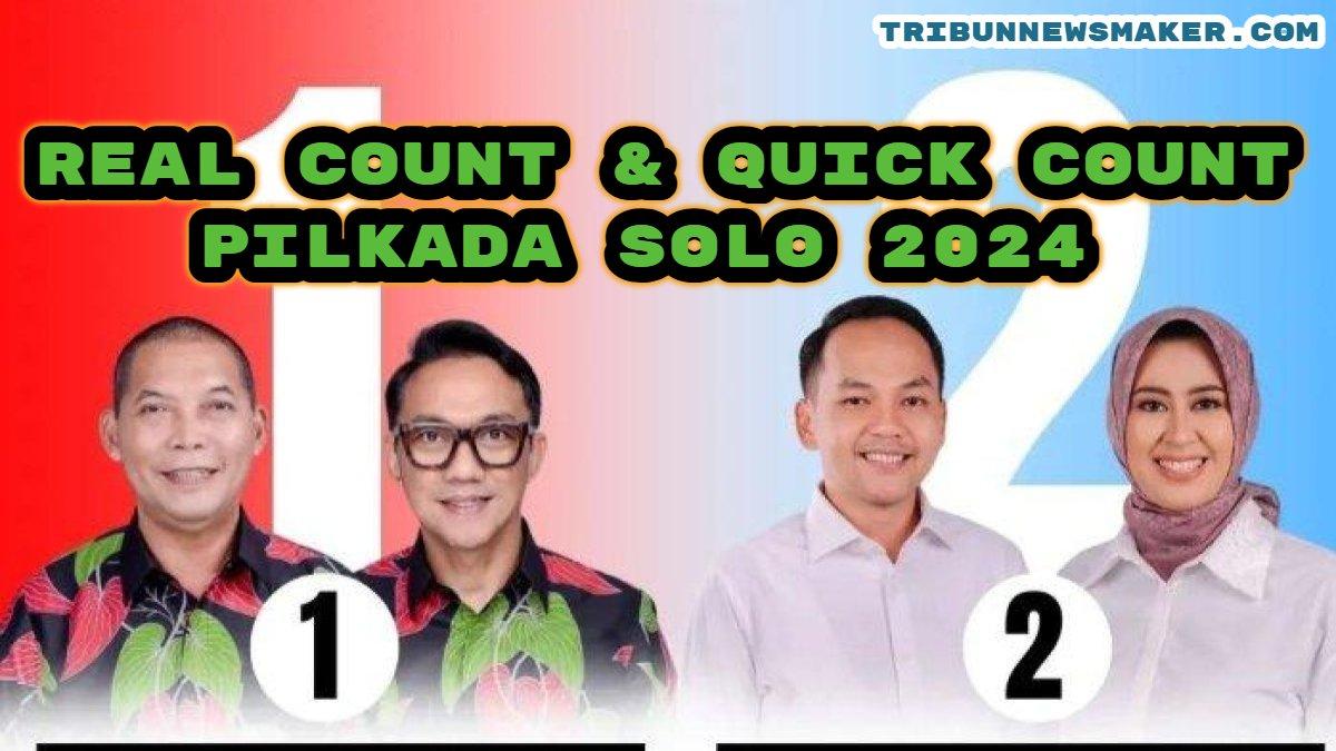 Cek hasil quick count dan real count di Pilkada Solo Jawa Tengah (Jateng) 2024: Teguh-Gage VS Respati-Astrid