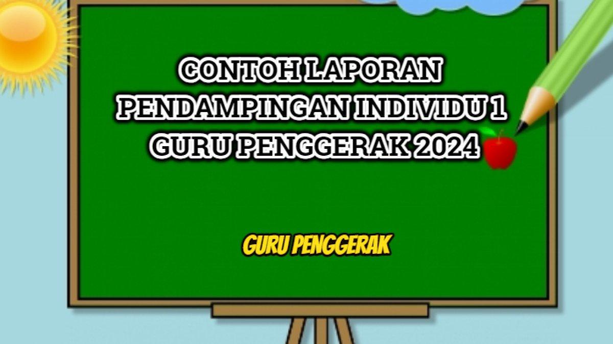 Contoh Laporan Pendampingan Individu 1 Guru Penggerak yang ditujukan pada setiap Calon Guru Penggerak.