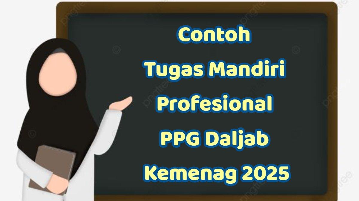 PPG KEMENAG 2025 - Contoh Tugas Mandiri Profesional PPG Daljab Kemenag 2025, Modul Guru Kelas MI, topik 1-8.