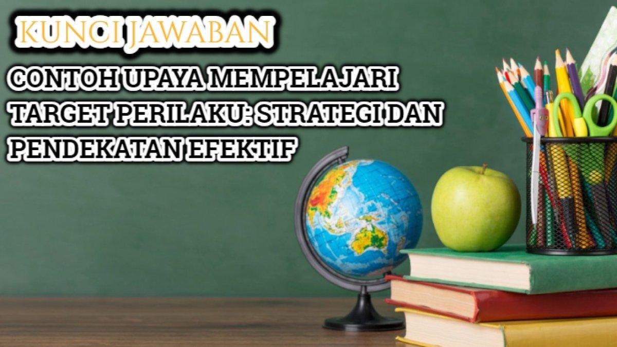 Contoh upaya mempelajari target perilaku: strategi dan pendekatan efektif.