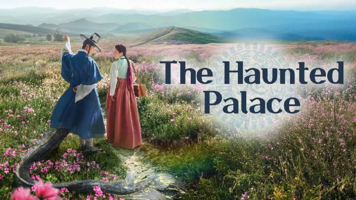 REKOMENDASI DRAKOR - Cover The Haunted Palace. Daftar drama Korea rating tinggi.