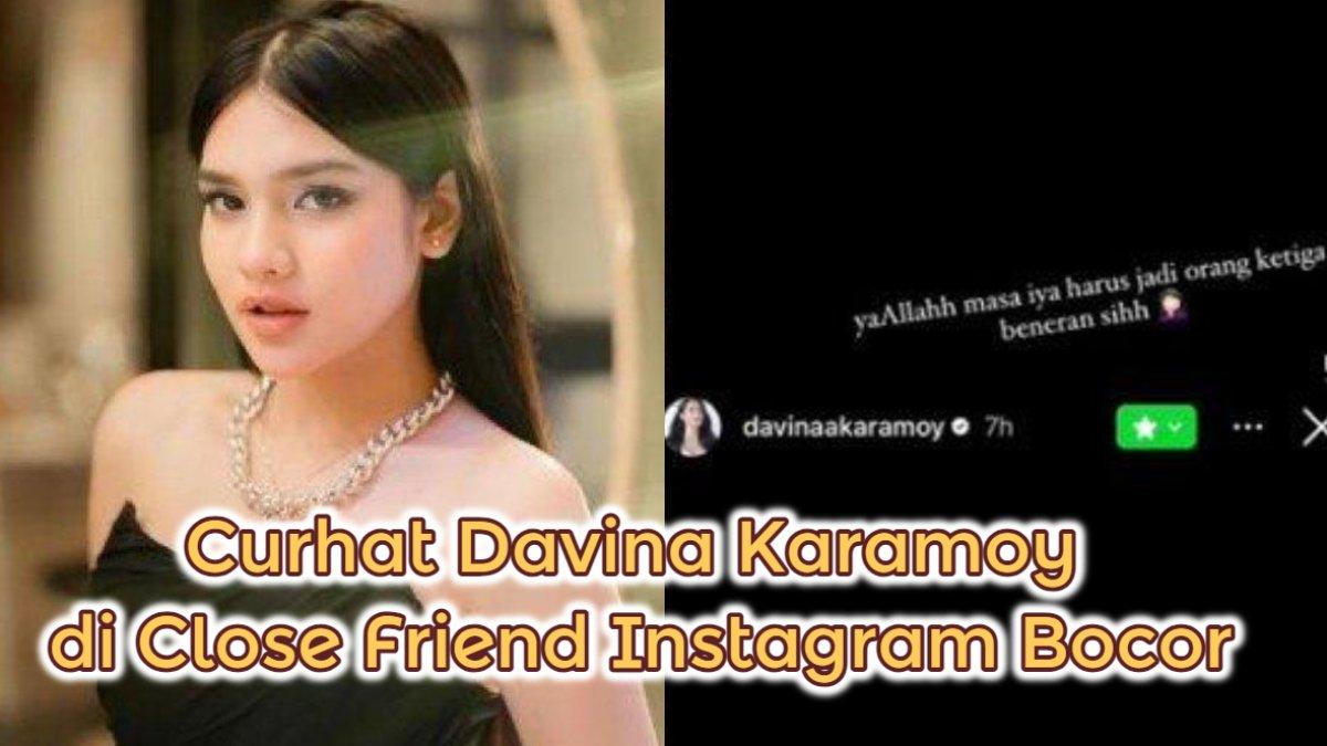 Curhat Davina Karamoy di close friend Instagram bocor.