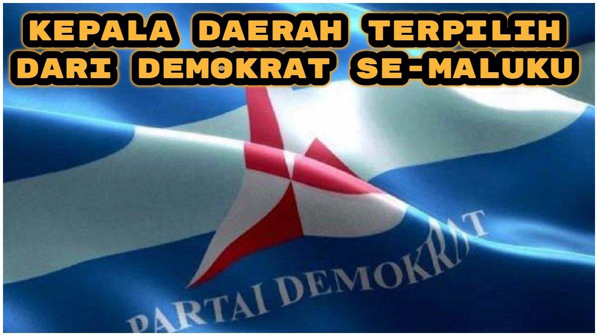 Berikut daftar kepala daerah terpilih dari Demokrat se-Provinsi Maluku, ada Muhamad Thaher dan Fachri Husni Alkatiri.