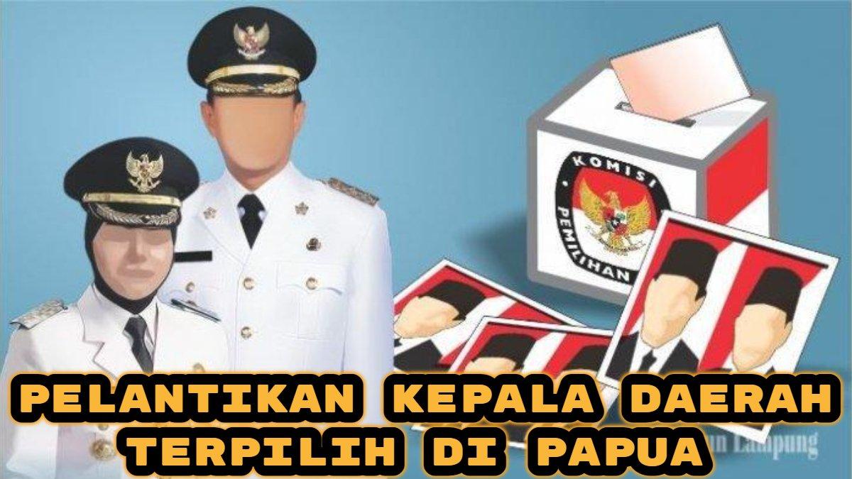 PELANTIKAN KEPALA DAERAH - Ilustrasi Pilkada. Daftar kepala daerah terpilih di Papua yang dilantik pada tanggal 20 Februari 2025. Ternasuk Yunus Wonda dan Robby Wilson.