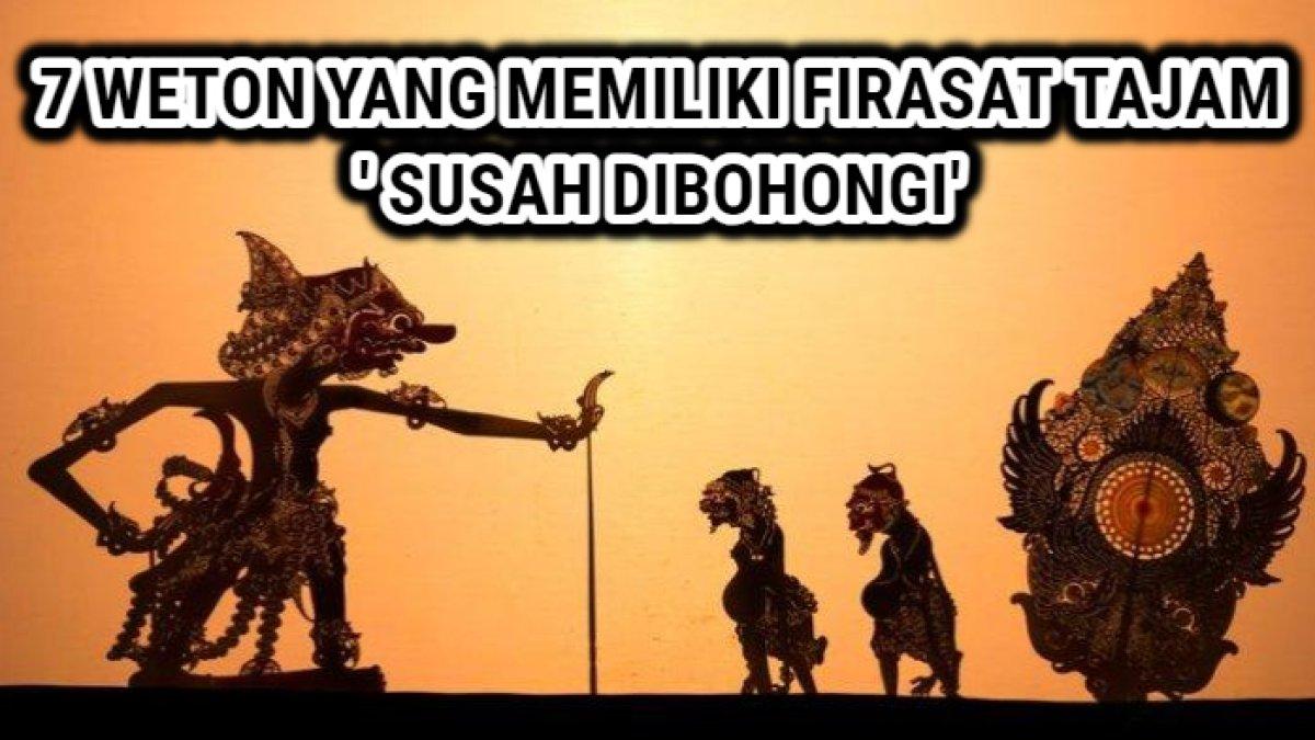 Daftar weton yang sulit dibohongi menurut Primbon Jawa, intuisinya tajam dan memiliki daya kepekaan yang tinggi.