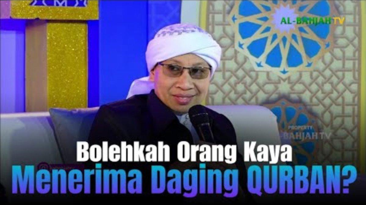 Daging Kurban apakah boleh dibagikan ke orang kaya? Begini penjelasan Buya Yahya.