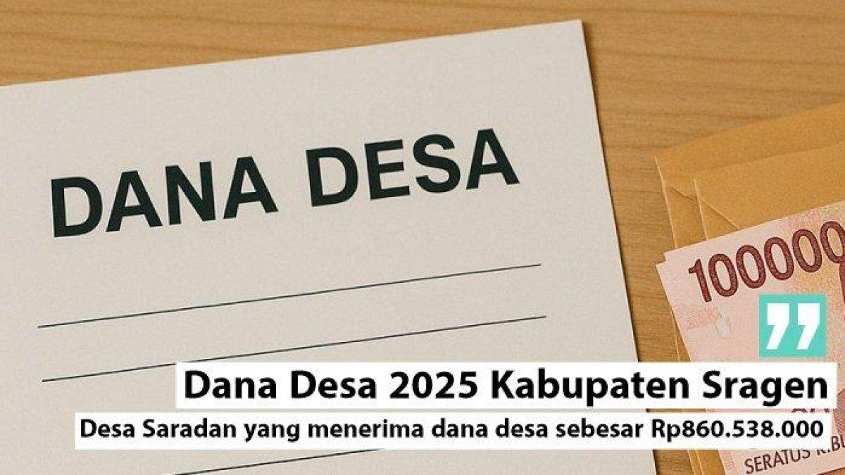 DANA DESA - Sebanyak 19 desa di Kabupaten Sragen, Jawa Tengah, dipastikan menerima alokasi Dana Desa Tahun Anggaran (TA) 2025 dengan nilai di bawah Rp900 juta.