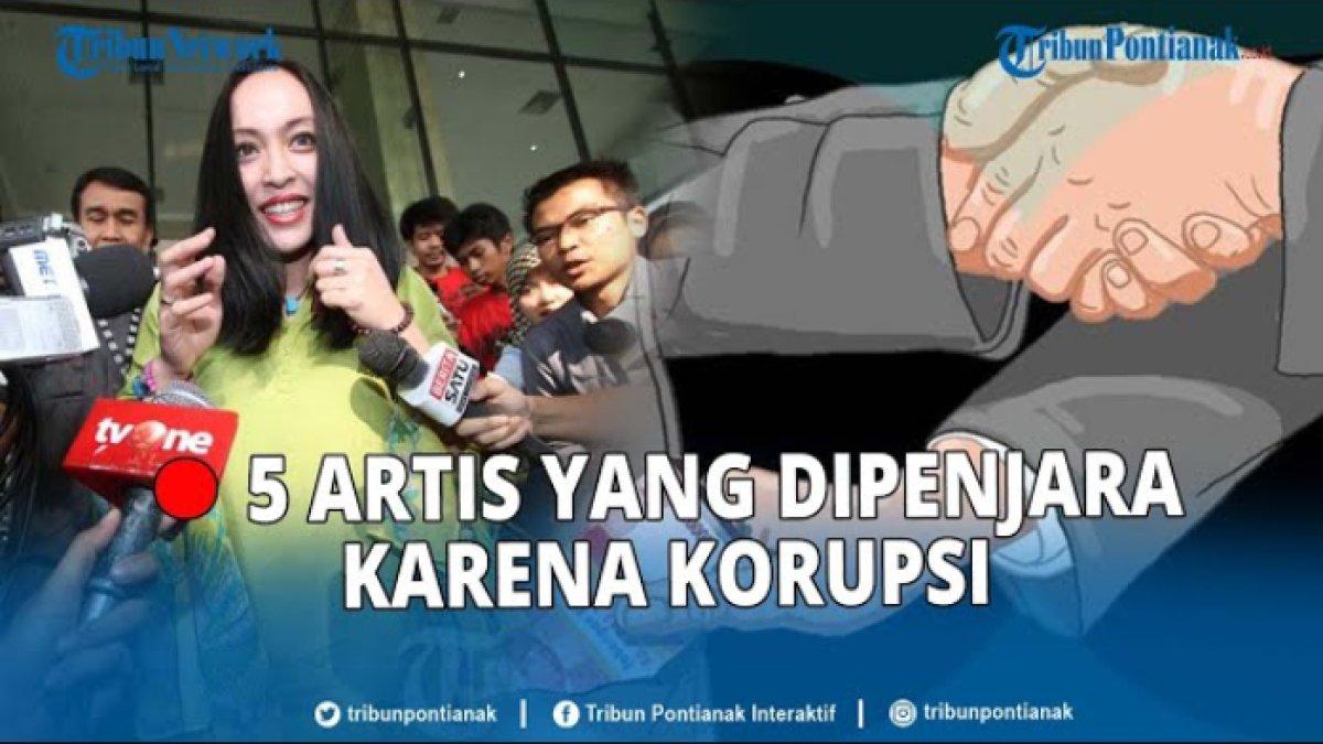 Deretan artis yang pernah mendekam di penjara karena korupsi