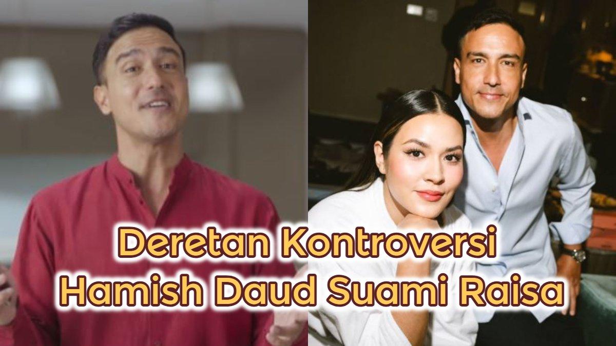 Deretan kontroversi Hamish Daud suami Raisa.
