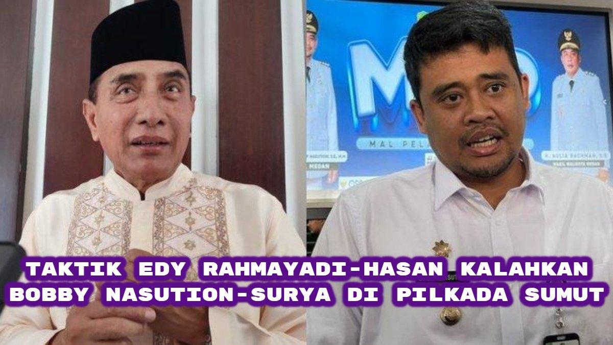 Inilah taktik Edy Rahmayadi-Hasan Basri Sagala untuk mengalahkan pasangan Bobby Nasution-Surya di Pilkada Sumatera Utara (Sumut) 2024.