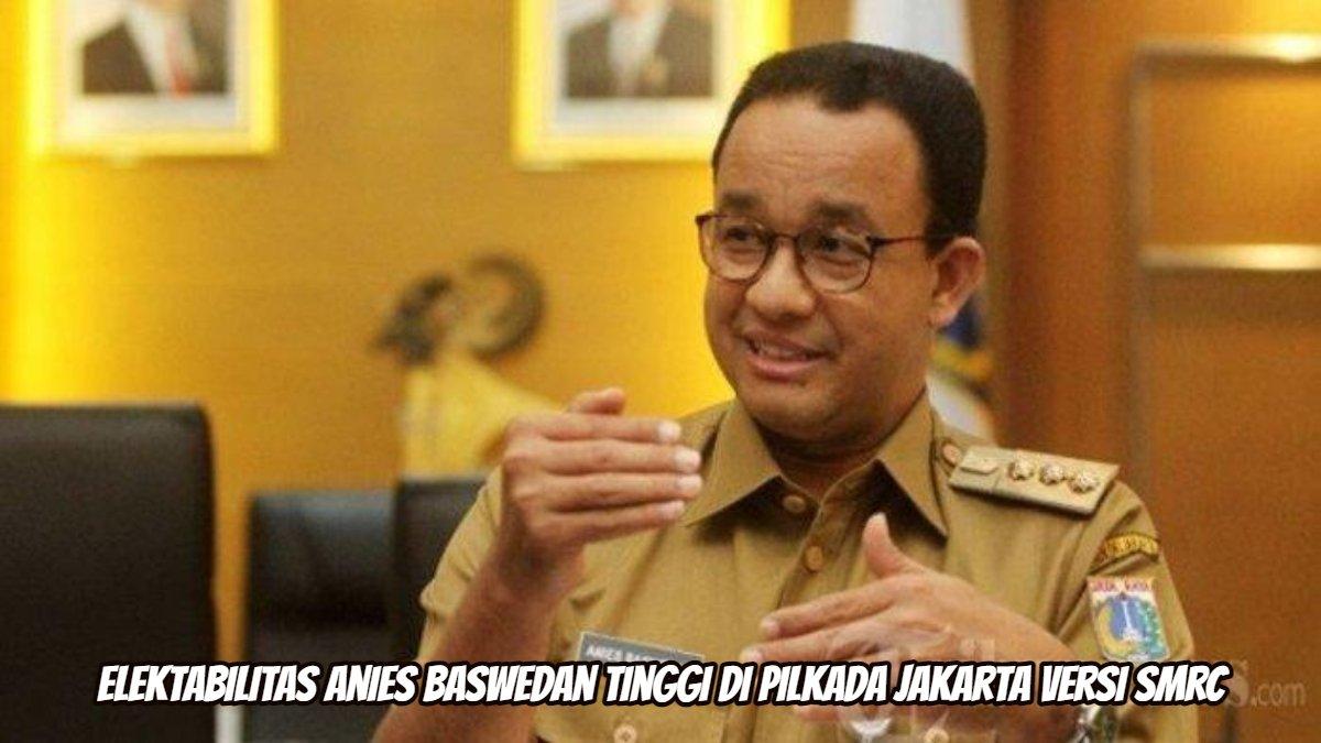 Elektabilitas Anies Baswedan tinggi di Pilkada Jakarta versi SMRC