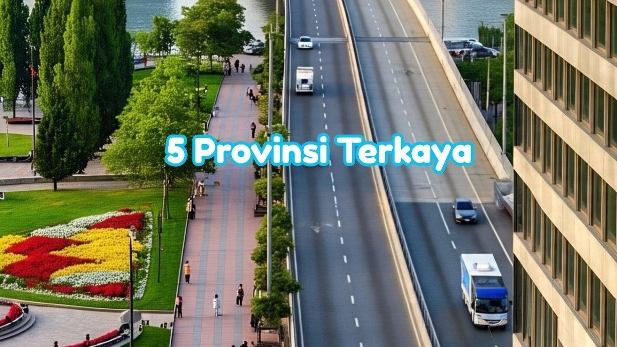 Ternyata bukan Jawa Tengah dan bukan pula Jawa Barat. Inilah 5 provinsi terkaya 2024, yang PDRB tinggi Selevel DKI Jakarta. Adakah tempat tinggalmu?
