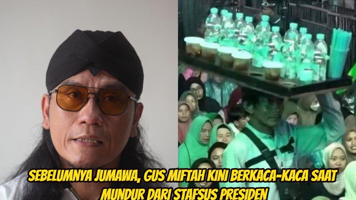 Gus Miftah kini berkaca-kaca saat mengundurkan diri dari stafsus Presiden