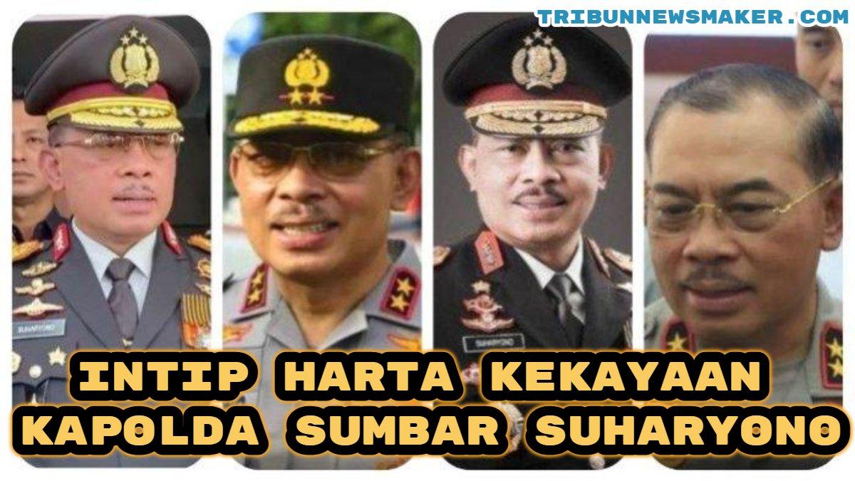 Berikut harta kekayaan Kapolda Sumatera Barat Irjen Pol Suharyono terancam kehilangan jabatan buntut AKP Ryanto Ulil Anshar tewas ditembak AKP Dadang.