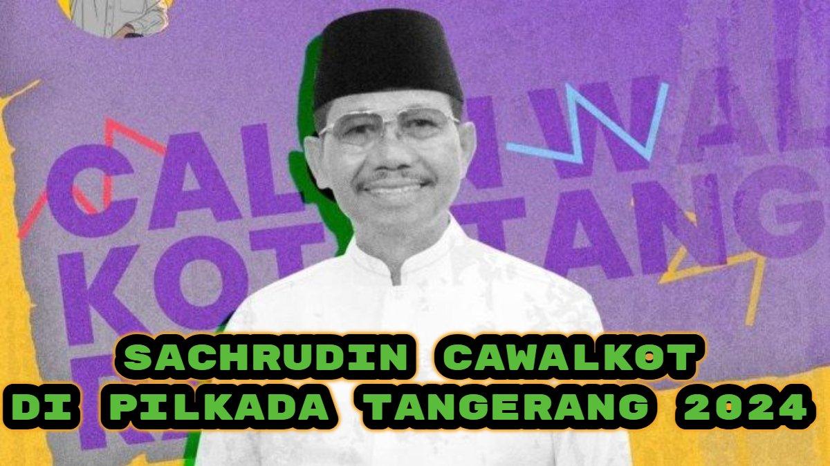 Intip harta kekayaan Sachrudin, calon Wali Kota (Cawalkot) di Pilkada Tangerang 2024, pernah bekerja sebagai satpam.