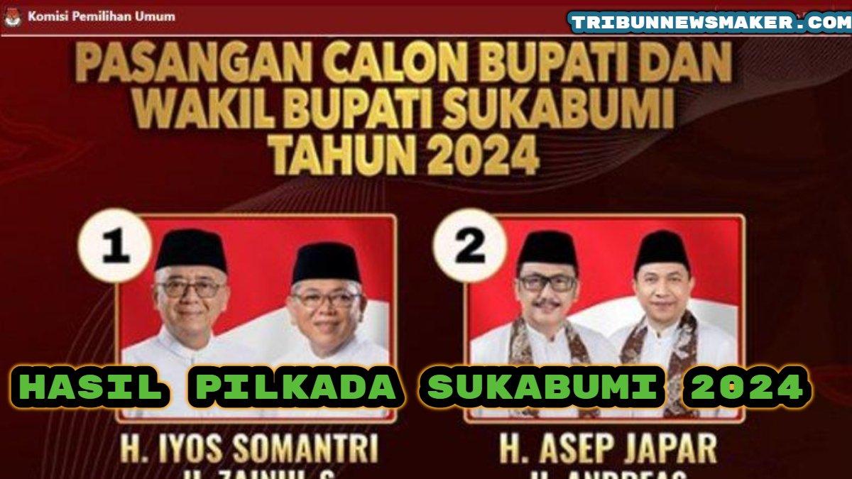 Berikut hasil Pilkada Kabupaten Sukabumi 2024. Asep Japar-Andreas ungguli Iyos Somantri-Zainul.