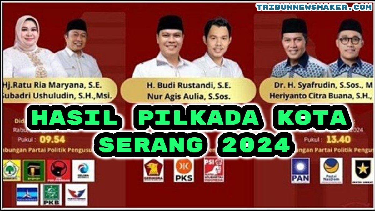 Inilah hasil penghitungan suara Pilkada Kota Serang 2024: Budi Rustandi-Nur Agis kalahkan Ratu-Subadri & Syafrudin-Heriyanto