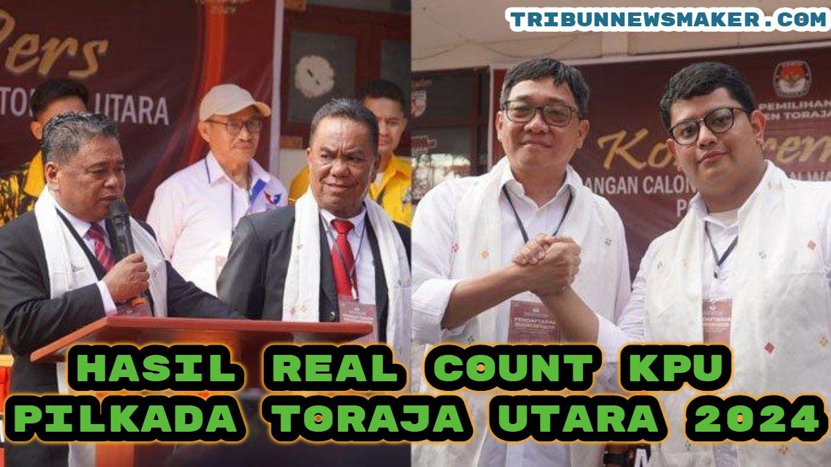 Inilah hasil real count Komisi Pemiliha Umum (KPU) Pilkada Toraja Utara 2024: suara Dedy-Andrew ungguli Ombas-Marthen