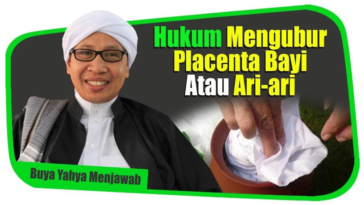 Hukum Mengubur Placenta Bayi Atau Ari-ari , Buya Yahya Menjawab