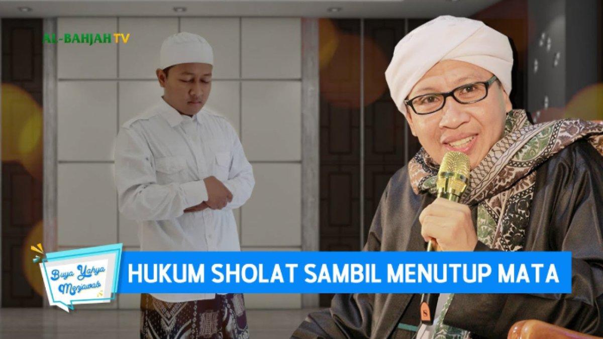 Hukum memejamkan mata saat sholat