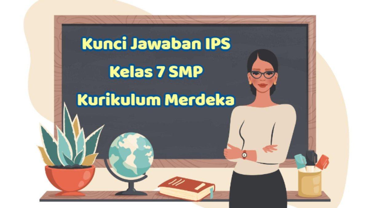 Pelajari kunci jawaban IPS Kelas 7 SMP halaman 140 memperlajari tentang potensi sumber daya alam.