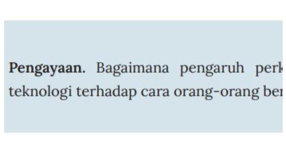 ILUSTRASI KUNCI JAWABAN: IPS kelas 9 halaman 94 Kurikulum Merdeka berikut ini, yang memuat soal Pengayaan tentang pengaruh perkembangan teknologi