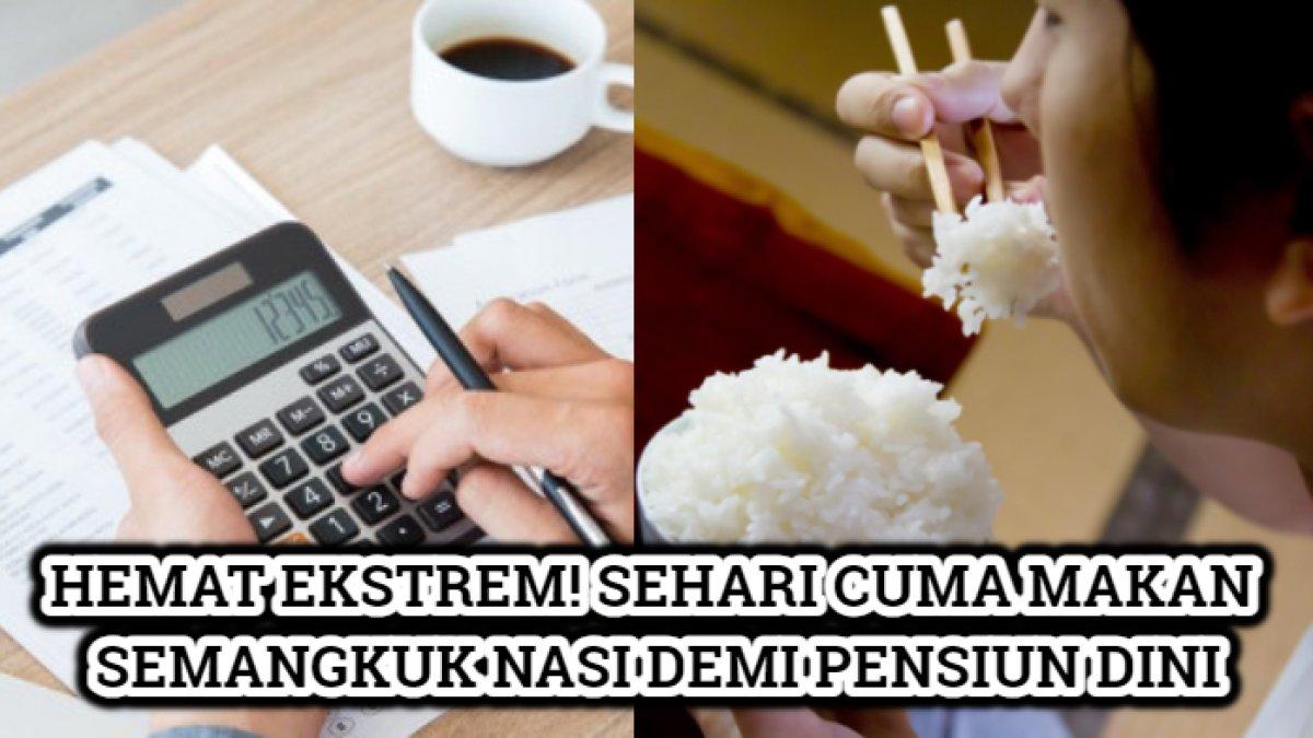 Ilustrasi,- Kisah pria yang menerapkan hidup hemat super ekstrem, sehari cuma makan semangkuk nasi demi pensiun dini.