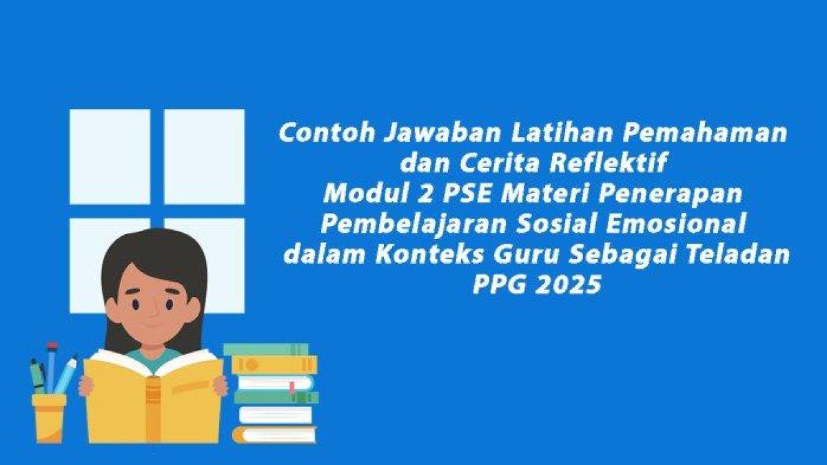 KUNCI JAWABAN PPG - Ilustrasi Pembelajaran Mandiri PPG Guru Tertentu 2025 grafis Tribunsumsel.com. Inilah contoh jawaban