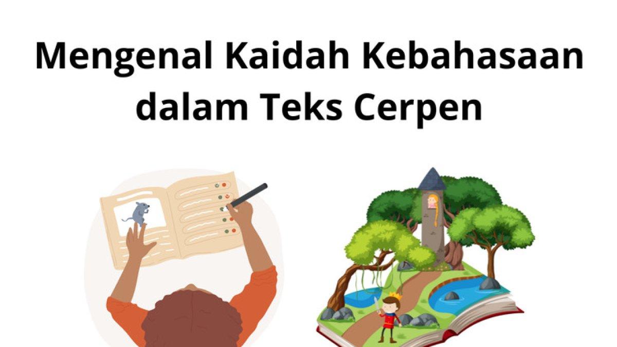 Ilustrasi apa saja kaidah-kaidah dalam teks cerpen