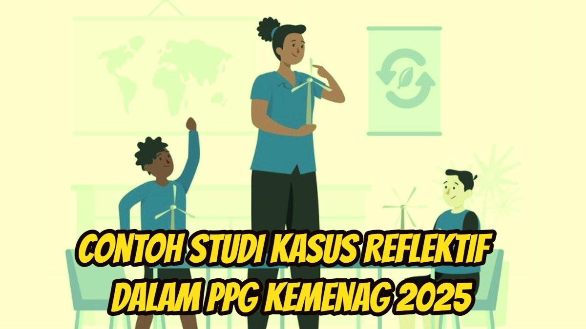 PPG KEMENAG 2025- Ilustrasi guru mengajar. Inilah contoh Studi Kasus Reflektif di Ujian Pengetahuan dalam PPG Kemenag 2025, masalah, solusi serta dampak.