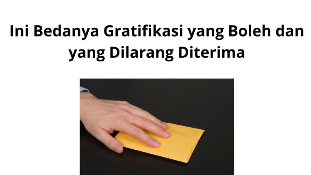Ilustrasi yang boleh diterima dan tidak boleh diterima mengenai gratifikasi