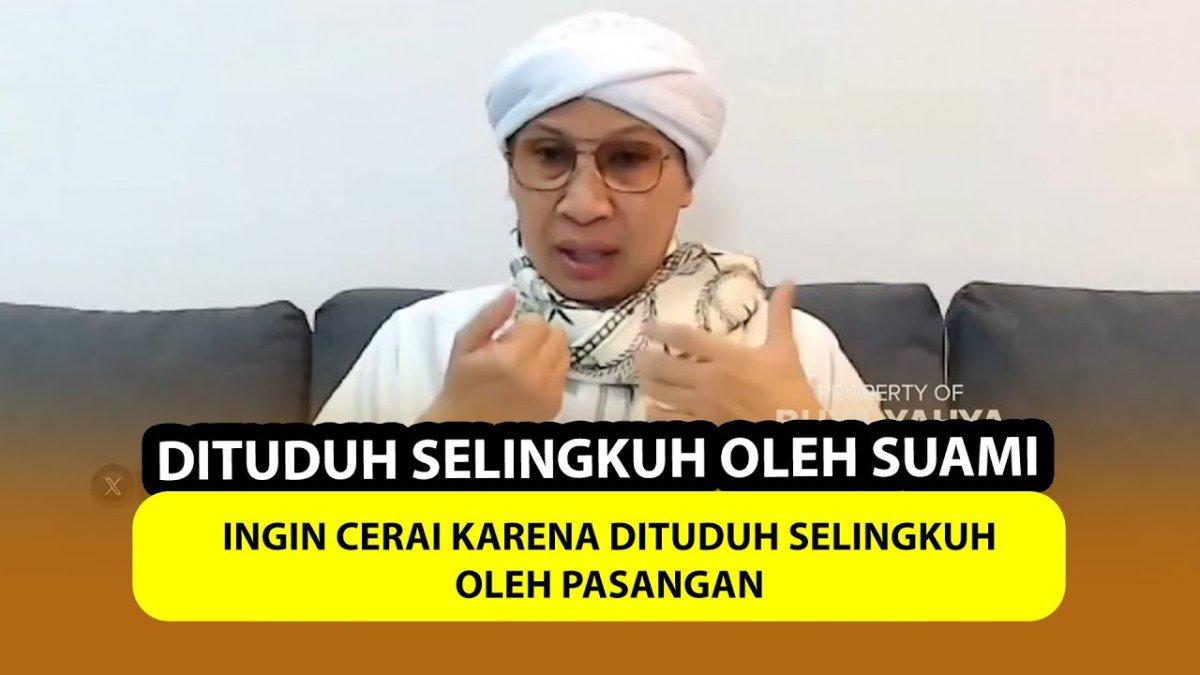 Ingin Cerai karena Dituduh Selingkuh oleh Pasangan - Buya Yahya Menjawab