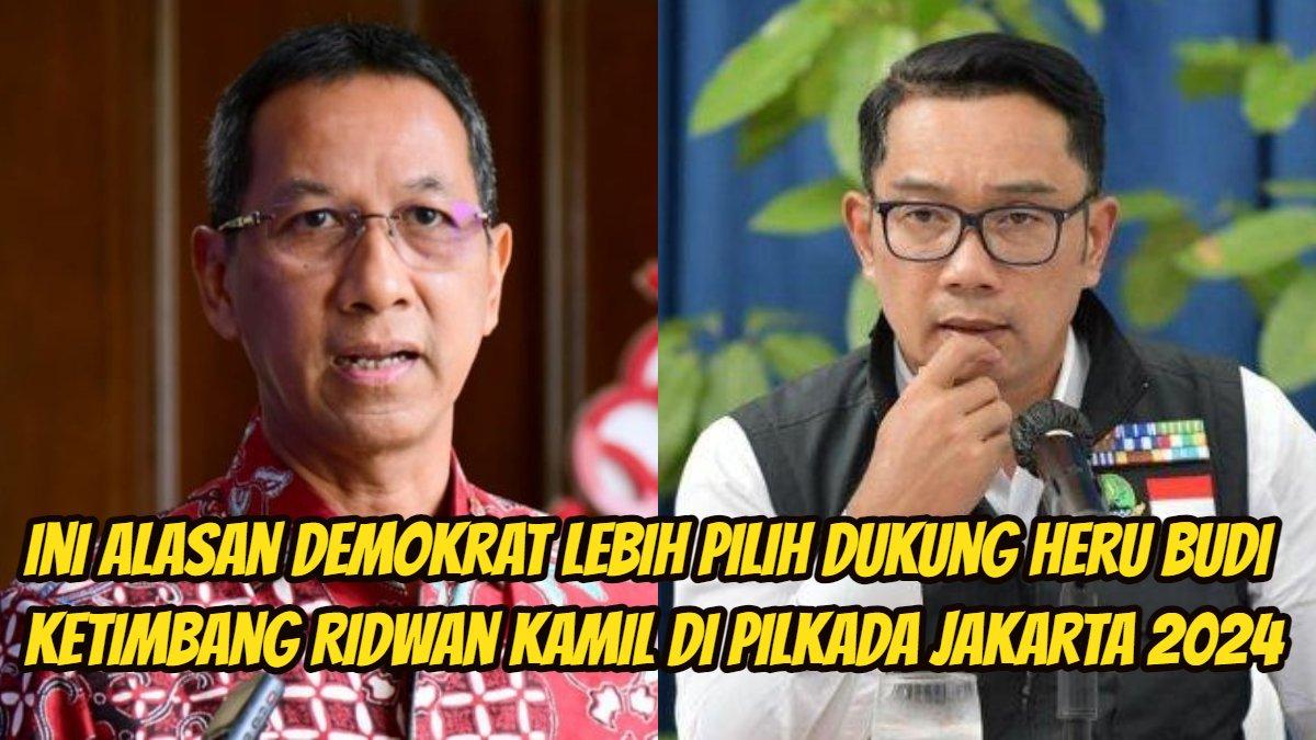 Ini alasan Demokrat lebih pilih dukung Heru Budi ketimbang Ridwan Kamil di Pilkada Jakarta