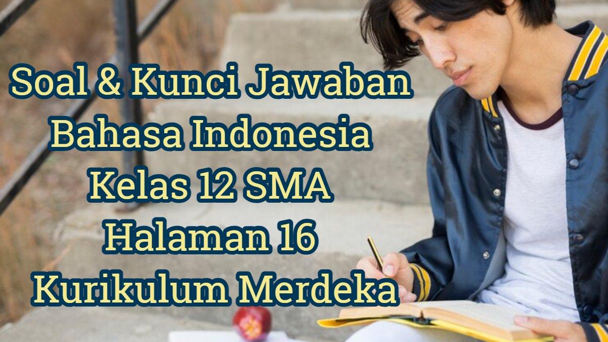 Kunci Jawaban Bahasa Indonesia Kelas 12 Halaman 16