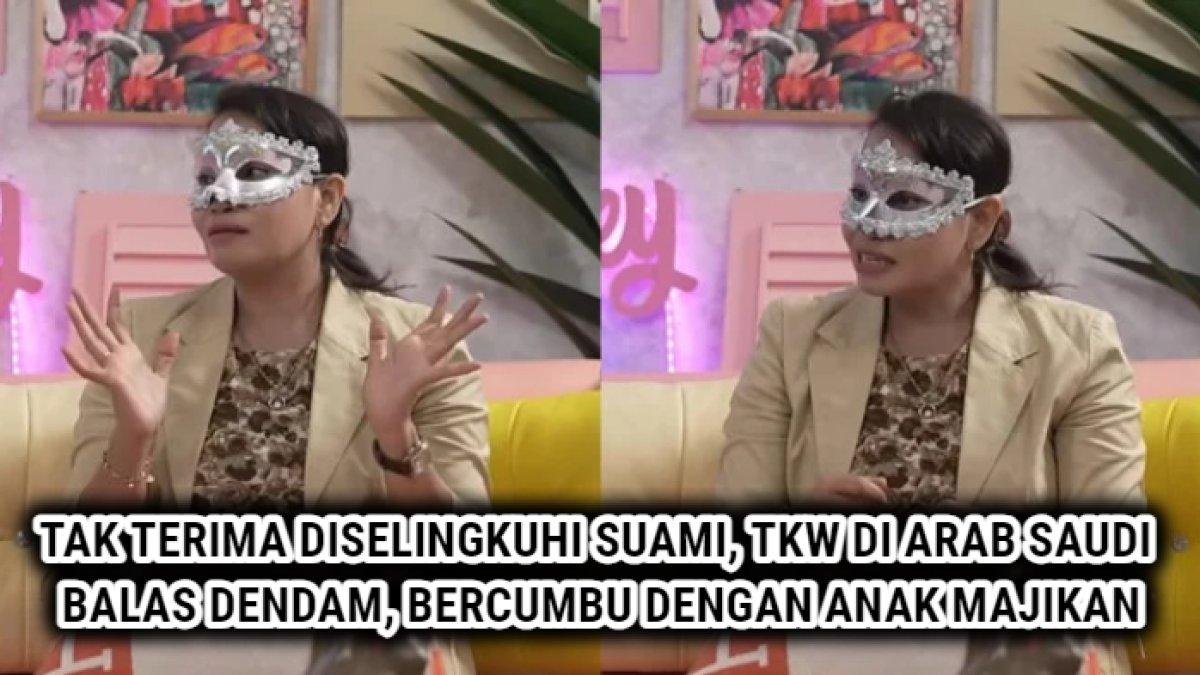 Inilah kisah TKW Indonesia di Arab Saudi ini nekat balas dendam dengan cara bercumbu bersama anak majikannya setelah dirinya diselingkuhi suami.