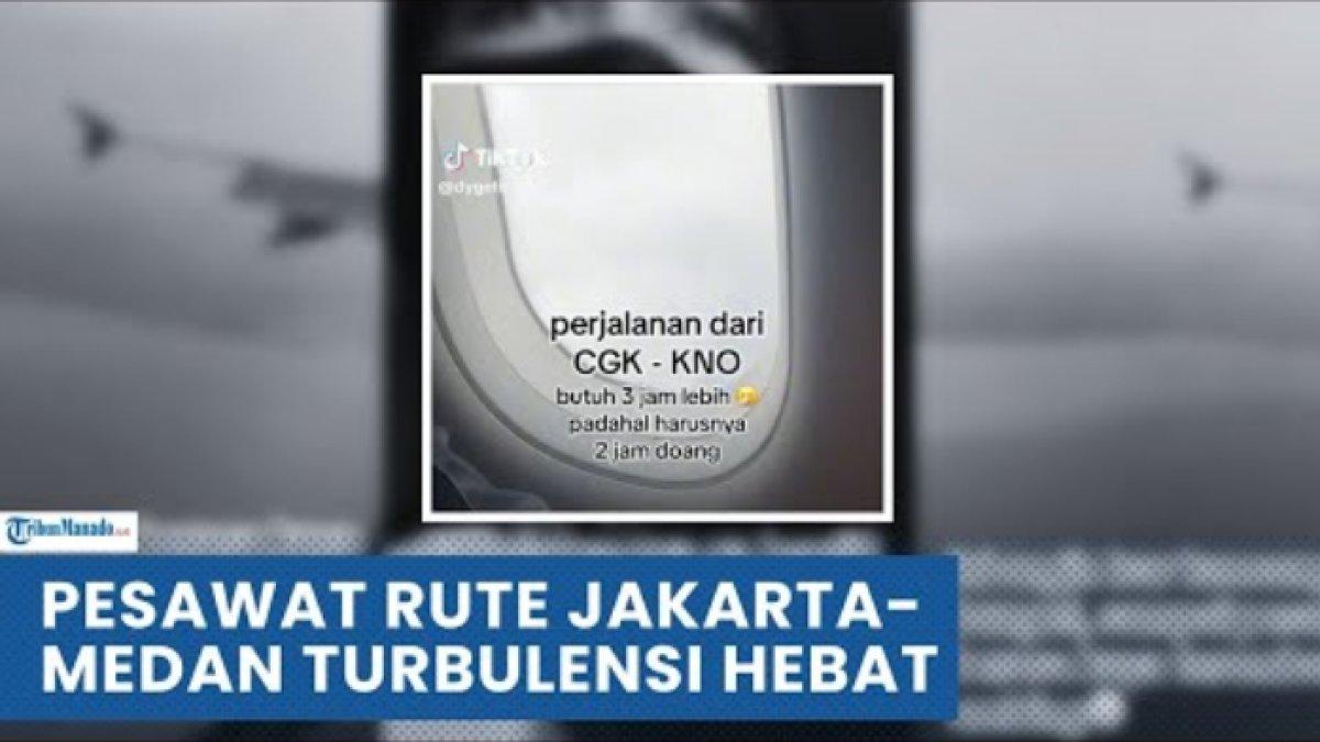 Inilah momen menegangkan pesawat rute Jakarta-Medan alami turbulensi hebat, penumpang panik dan pasrah