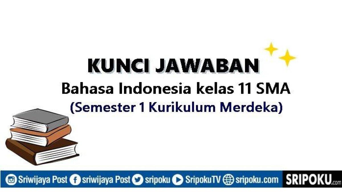 50 soal dan kunci jawaban Bahasa Indonesia Kelas 11 Kurikulum Merdeka