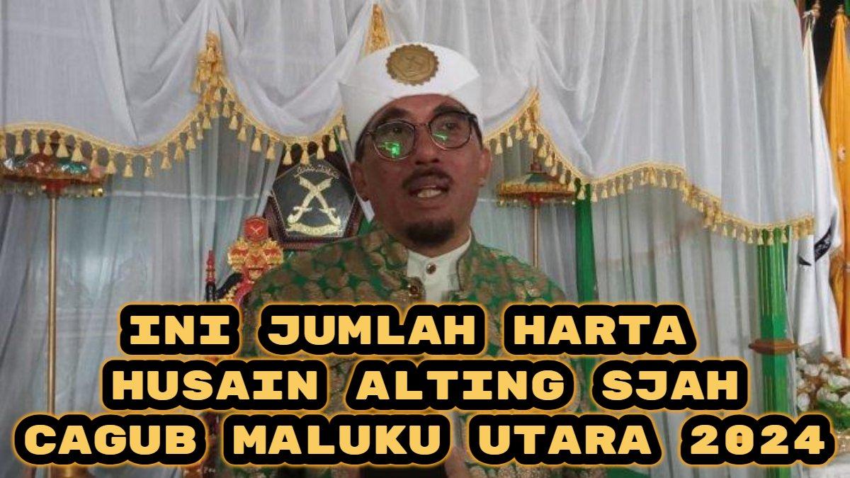 Intip Harta Husain Alting Sjah, calon Gubernur (Cagub) Maluku Utara (Malut) 2024, segini total kekayaannya.