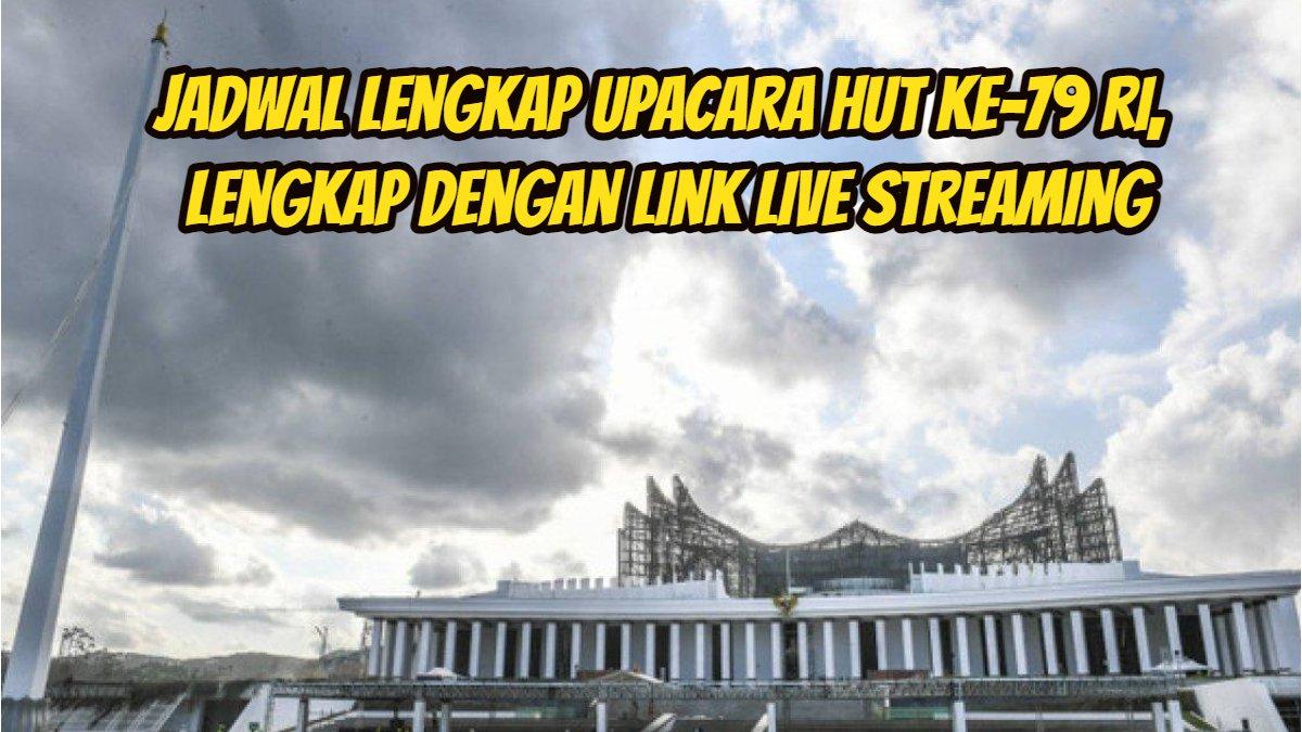 Jadwal lengkap Upacara Hari Ulang Tahun ke-79 Republik Indonesia